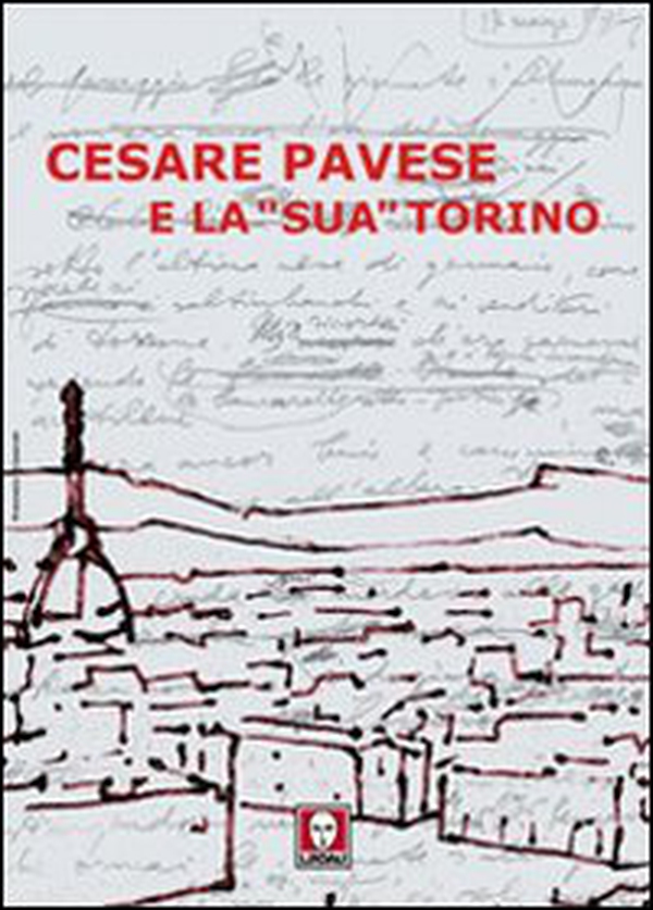 Cesare Pavese e la «sua» Torino - Librerie.coop Cesare Pavese e la «sua» Torino - Librerie.coop