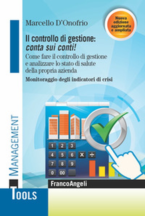 Il controllo di gestione: conta sui conti! Come fare il controllo di gestione e analizzare lo stato di salute della propria azienda. Monitoraggio degli indicatori di crisi - Librerie.coop Il controllo di gestione: conta sui conti! Come fare il controllo di gestione e analizzare lo stato di salute della propria azienda. Monitoraggio degli indicatori di crisi - Librerie.coop