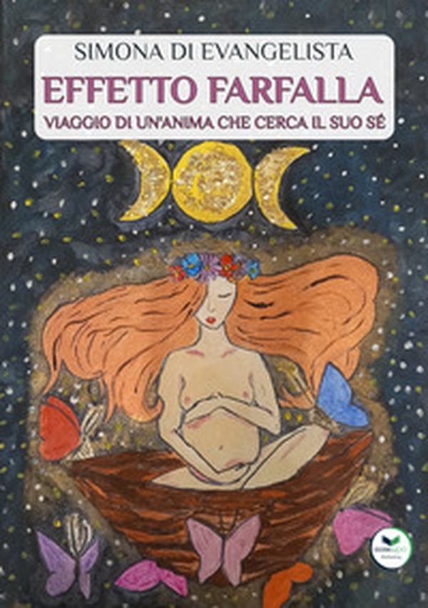 Effetto farfalla. Viaggio di un'anima che cerca il suo sé - Librerie.coop Effetto farfalla. Viaggio di un'anima che cerca il suo sé - Librerie.coop
