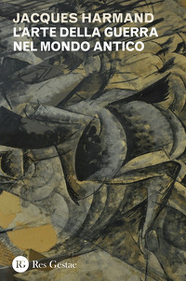 L'arte della guerra nel mondo antico - Librerie.coop L'arte della guerra nel mondo antico - Librerie.coop