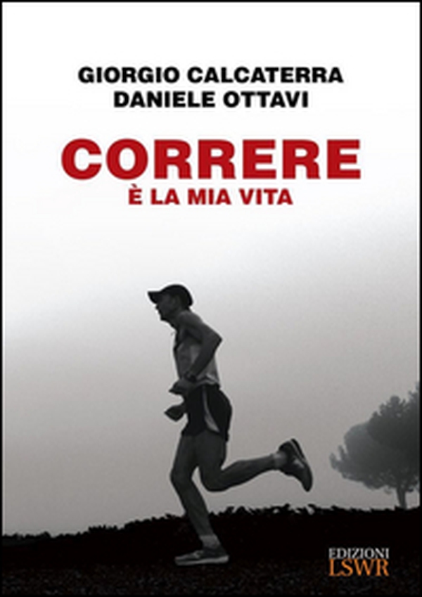 Correre è la mia vita - Librerie.coop Correre è la mia vita - Librerie.coop