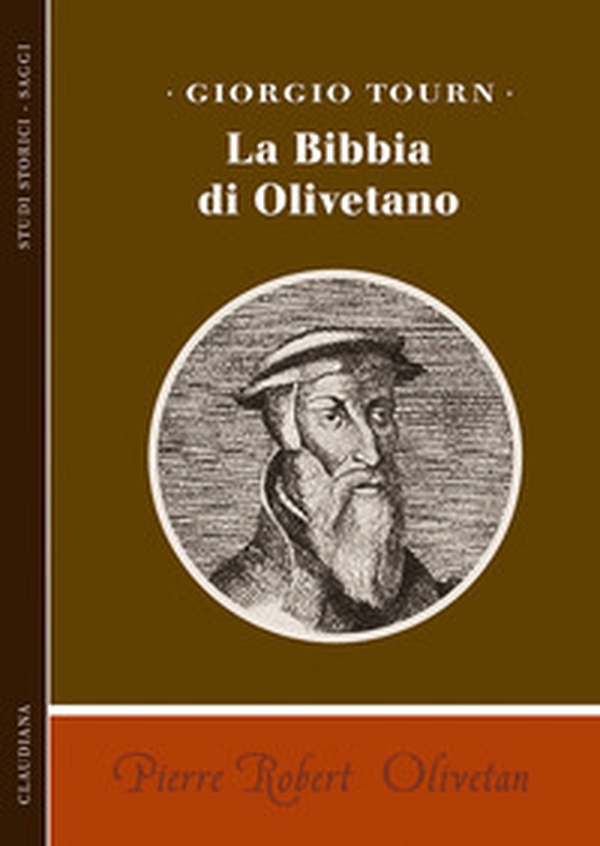 Pierre Robert Olivetan. La Bibbia di Olivetano - Librerie.coop Pierre Robert Olivetan. La Bibbia di Olivetano - Librerie.coop