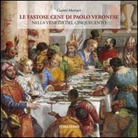 Le fastose cene di Paolo Veronese nella Venezia del Cinquecento - Librerie.coop