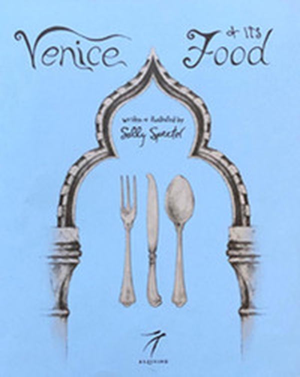 Venice and its Food. History, recipes, traditions, places, curiosity and secrets of the Venetian Cuisine of yesterday and today - Librerie.coop Venice and its Food. History, recipes, traditions, places, curiosity and secrets of the Venetian Cuisine of yesterday and today - Librerie.coop