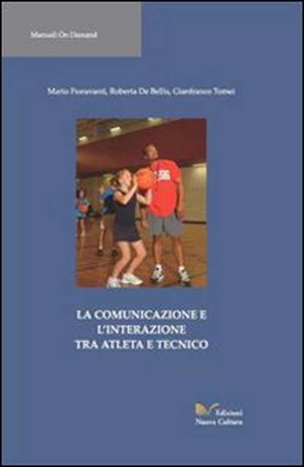 La comunicazione e l'interazione tra atleta e tecnico - Librerie.coop La comunicazione e l'interazione tra atleta e tecnico - Librerie.coop