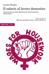 Il salario al lavoro domestico. Cronaca di una lotta femminista internazionale (1972-1977) - Librerie.coop
