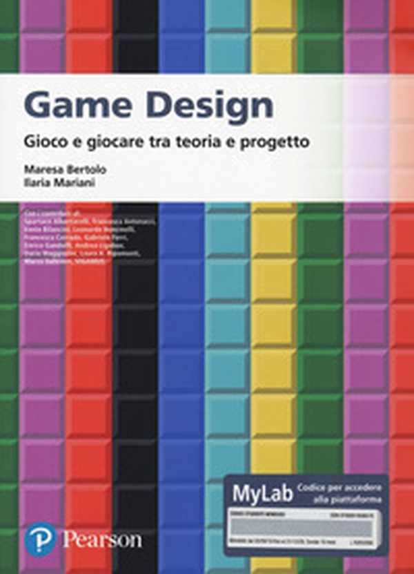 Game design. Gioco e giocare tra teoria e progetto. Ediz. MyLab - Librerie.coop Game design. Gioco e giocare tra teoria e progetto. Ediz. MyLab - Librerie.coop