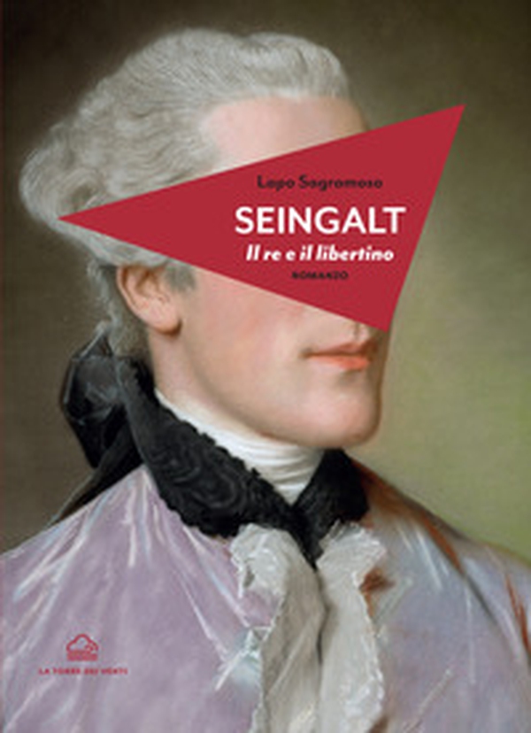 Seingalt. Il re e il libertino - Librerie.coop Seingalt. Il re e il libertino - Librerie.coop