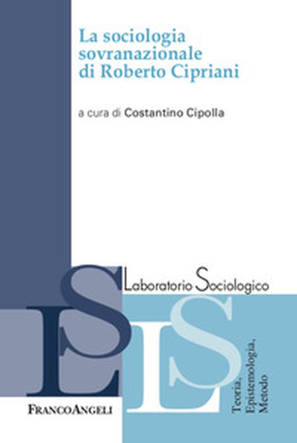 La sociologia sovranazionale di Roberto Cipriani - Librerie.coop La sociologia sovranazionale di Roberto Cipriani - Librerie.coop