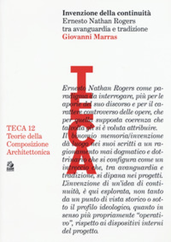 Invenzione della continuità. Ernesto Nathan Rogers tra avanguardia e tradizione - Librerie.coop Invenzione della continuità. Ernesto Nathan Rogers tra avanguardia e tradizione - Librerie.coop
