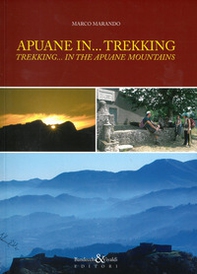Apuane in... trekking. Ediz. italiana e inglese - Librerie.coop