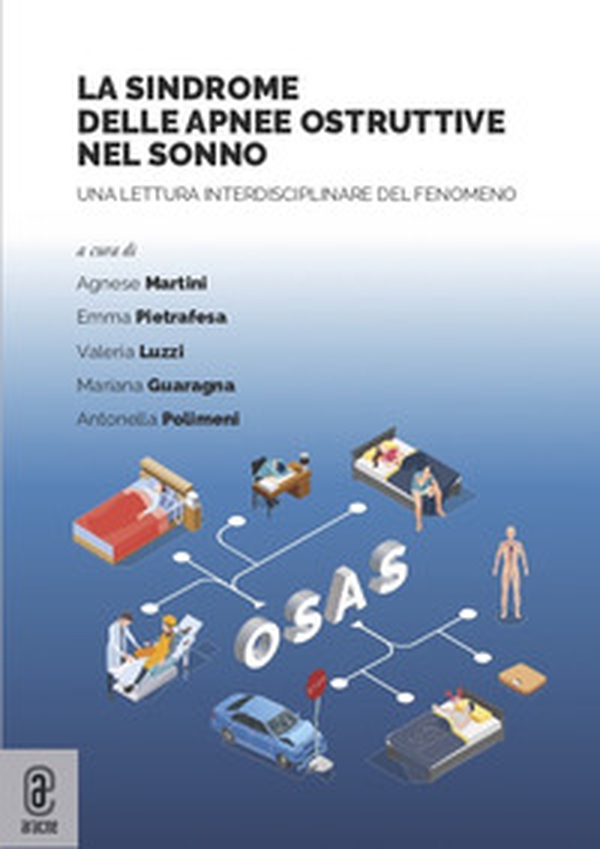 La sindrome delle apnee ostruttive nel sonno. Una lettura interdisciplinare del fenomeno - Librerie.coop La sindrome delle apnee ostruttive nel sonno. Una lettura interdisciplinare del fenomeno - Librerie.coop