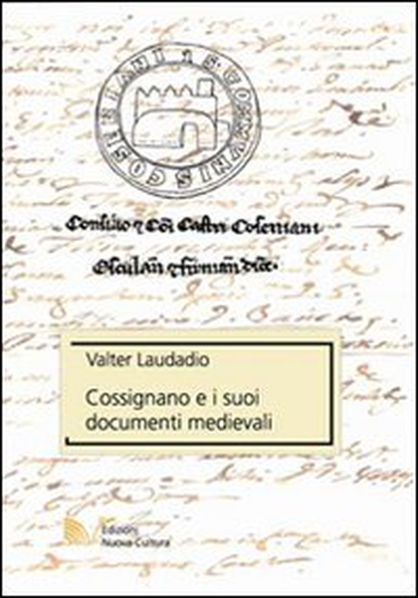Cossignano e i suoi documenti medievali - Librerie.coop Cossignano e i suoi documenti medievali - Librerie.coop