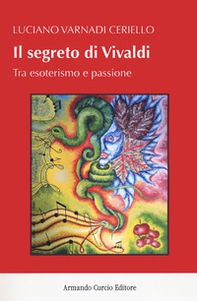 Il segreto di Vivaldi. Tra esoterismo e passione - Librerie.coop