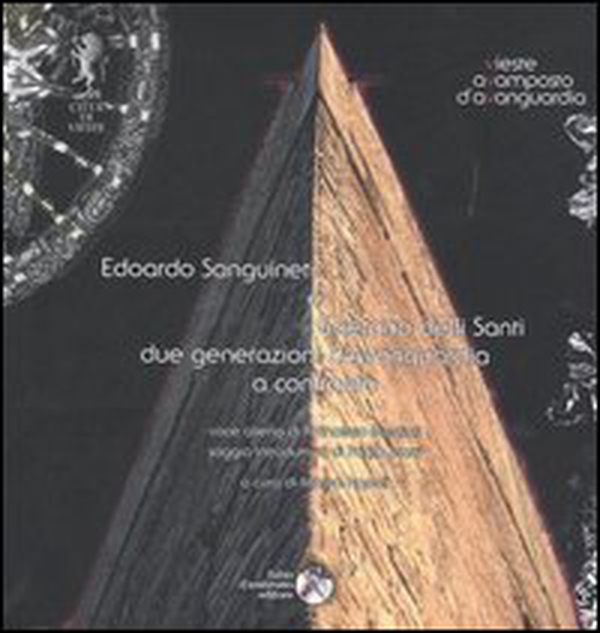 Edoardo Sanguineti e Gaetano delli Santi. Due generazioni d'avanguardia a confronto - Librerie.coop Edoardo Sanguineti e Gaetano delli Santi. Due generazioni d'avanguardia a confronto - Librerie.coop