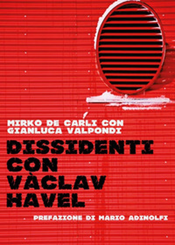 Dissidenti con Vàclav Havel. Piccola guida per andare controcorrente - Librerie.coop Dissidenti con Vàclav Havel. Piccola guida per andare controcorrente - Librerie.coop