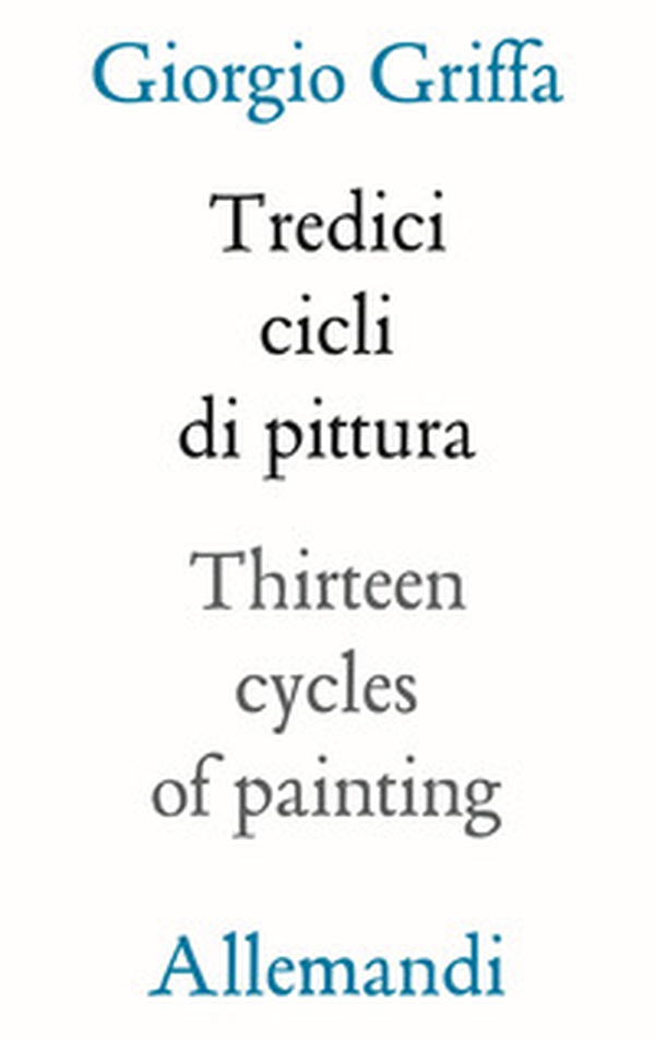 13 cicli di pittura-Thirteen cycles of painting - Librerie.coop 13 cicli di pittura-Thirteen cycles of painting - Librerie.coop