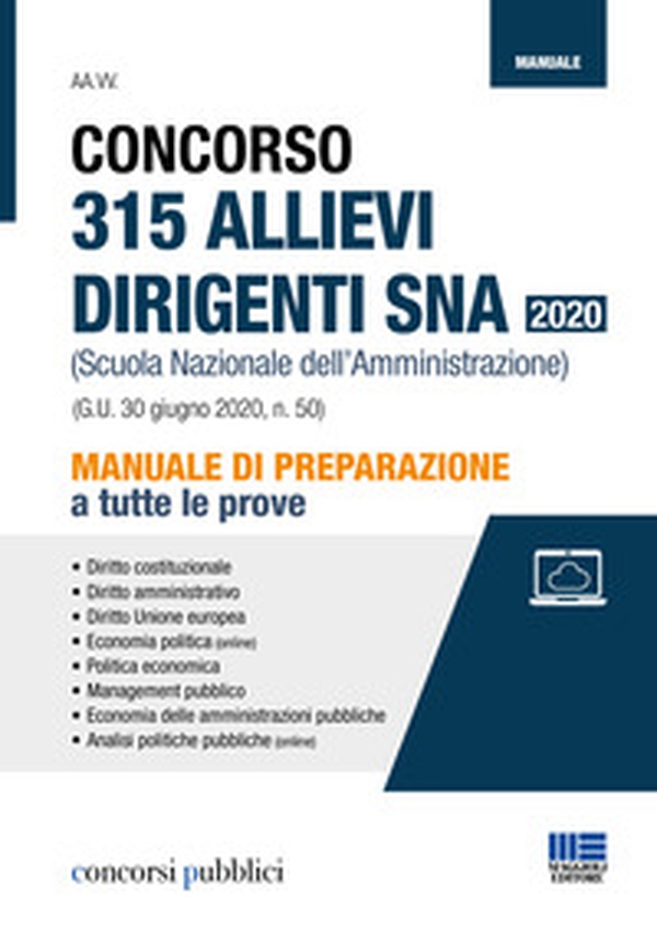 Concorso 315 allievi dirigenti SNA 2020 (Scuola Nazionale dell'Amministrazione). Manuale di preparazione a tutte le prove - Librerie.coop Concorso 315 allievi dirigenti SNA 2020 (Scuola Nazionale dell'Amministrazione). Manuale di preparazione a tutte le prove - Librerie.coop