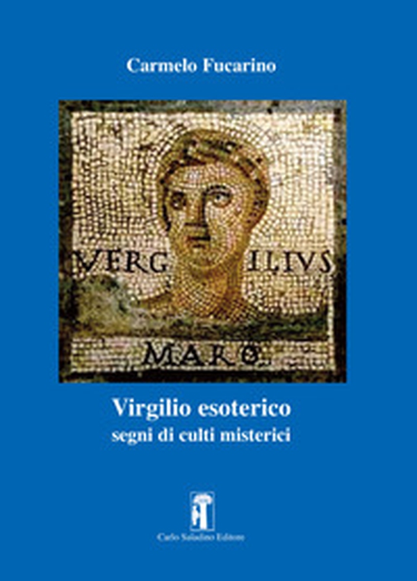 Virgilio esoterico. Segni di culti misterici - Librerie.coop Virgilio esoterico. Segni di culti misterici - Librerie.coop