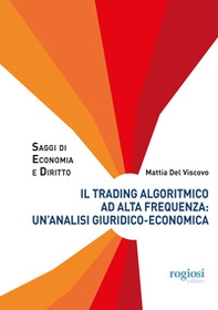 Il trading algoritmico ad alta frequenza: un'analisi giuridico-economica - Librerie.coop