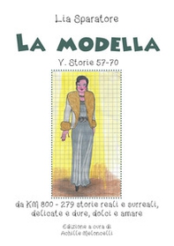 La modella V. Storie 57-70 da KM 800-279 storie reali e surreali, delicate e dure, dolci e amare - Librerie.coop