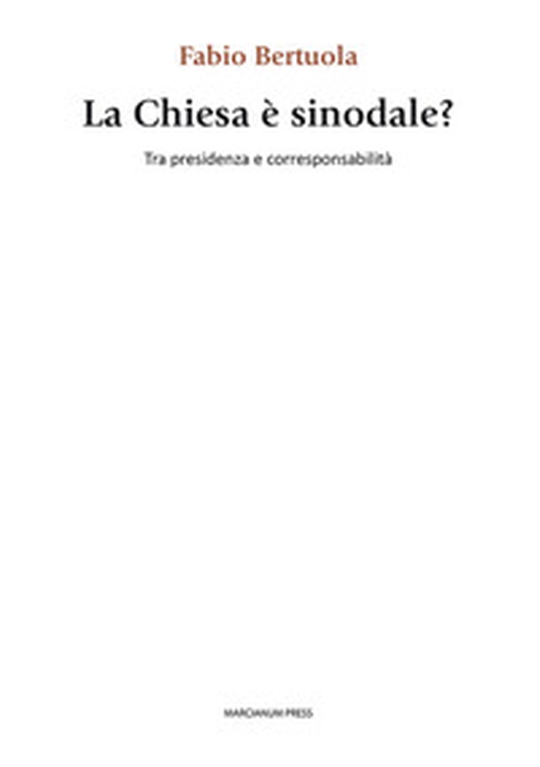 La chiesa è sinodale? Tra presidenza e corresponsabilità - Librerie.coop La chiesa è sinodale? Tra presidenza e corresponsabilità - Librerie.coop
