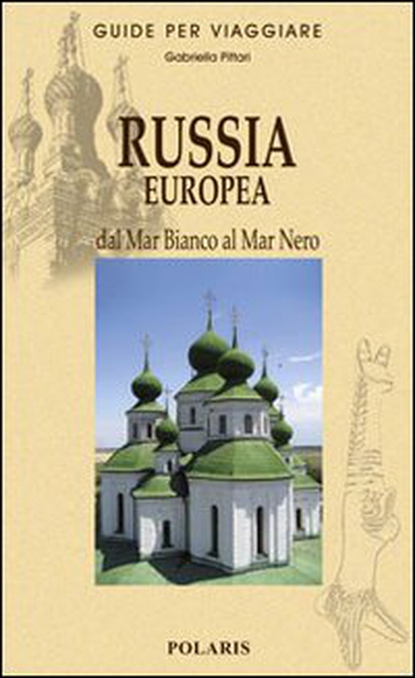 Russia europea. Dal Mar Bianco al Mar Nero - Librerie.coop Russia europea. Dal Mar Bianco al Mar Nero - Librerie.coop