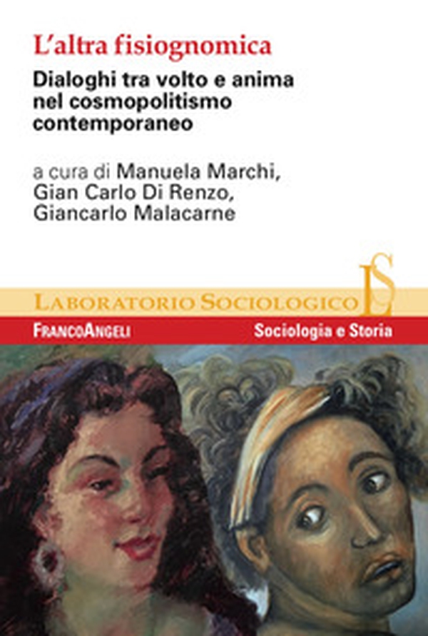 L'altra fisiognomica. Dialoghi tra volto e anima nel cosmopolitismo contemporaneo - Librerie.coop L'altra fisiognomica. Dialoghi tra volto e anima nel cosmopolitismo contemporaneo - Librerie.coop