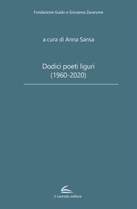 Dodici poeti liguri (1960-2020) - Librerie.coop