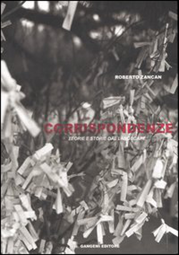 Corrispondenze. Teorie e storie dal landscape - Librerie.coop Corrispondenze. Teorie e storie dal landscape - Librerie.coop