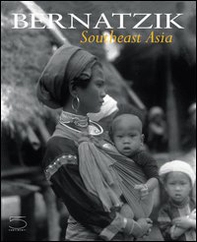 Bernatzik. Southeast Asia - Librerie.coop