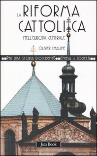 La riforma cattolica nell'Europa centrale (XVI-XVIII secolo) - Librerie.coop