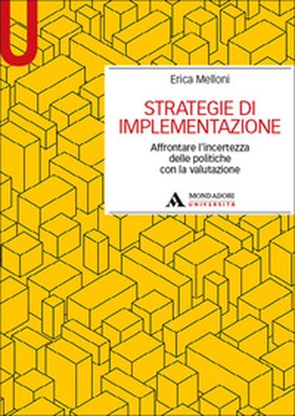 Strategie di implementazione. Affrontare l'incertezza delle politiche con la valutazione - Librerie.coop Strategie di implementazione. Affrontare l'incertezza delle politiche con la valutazione - Librerie.coop