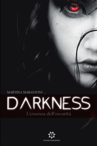 L'essenza dell'oscurità. Darkness - Librerie.coop