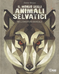 Il mondo degli animali selvatici nell'emisfero boreale - Librerie.coop