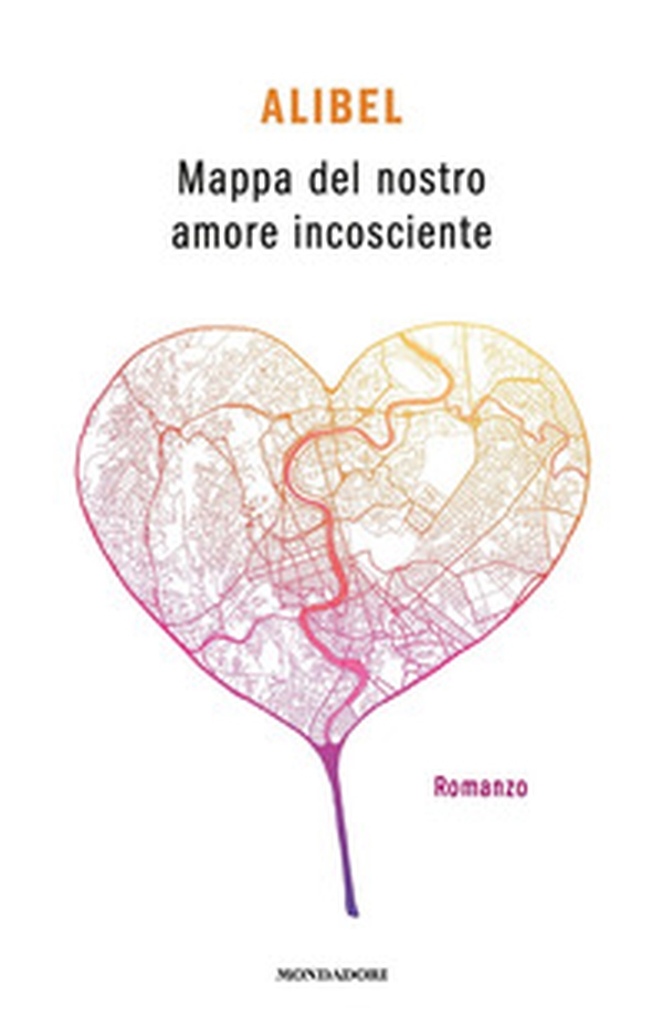 Mappa del nostro amore incosciente - Librerie.coop Mappa del nostro amore incosciente - Librerie.coop