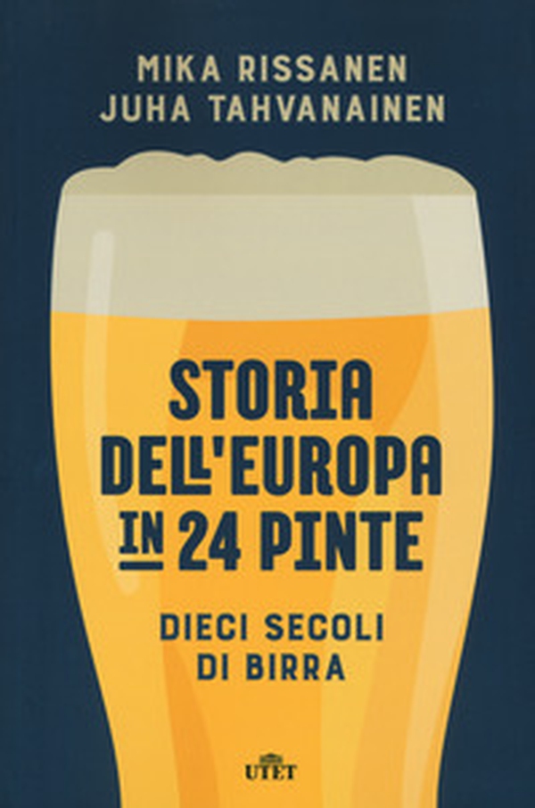 Storia dell'Europa in 24 pinte. Dieci secoli di birra - Librerie.coop Storia dell'Europa in 24 pinte. Dieci secoli di birra - Librerie.coop