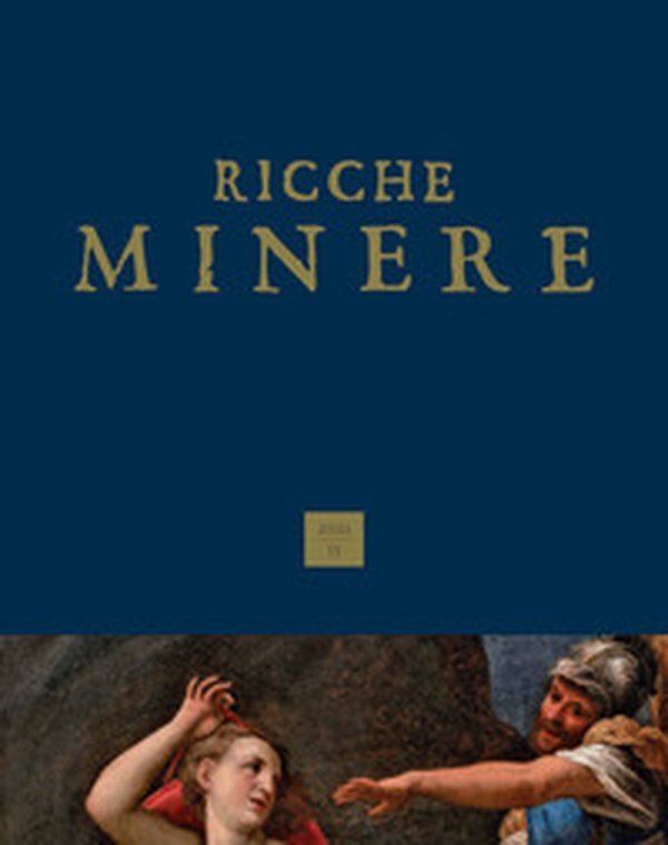 Ricche minere. Rivista semestrale di storia dell'arte - Librerie.coop Ricche minere. Rivista semestrale di storia dell'arte - Librerie.coop