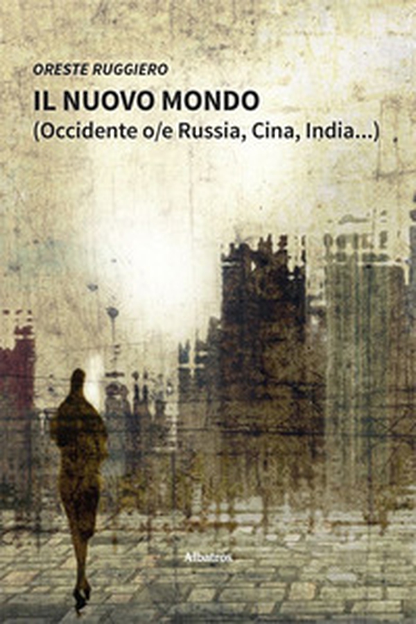 Il nuovo mondo (Occidente o/e Russia, Cina, India...) - Librerie.coop Il nuovo mondo (Occidente o/e Russia, Cina, India...) - Librerie.coop