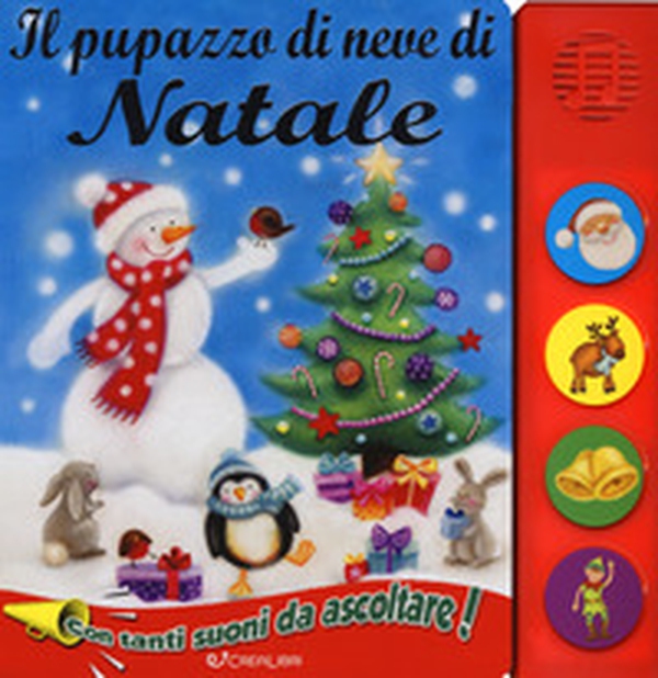 Il pupazzo di neve di Natale. Libro sonoro - Librerie.coop Il pupazzo di neve di Natale. Libro sonoro - Librerie.coop