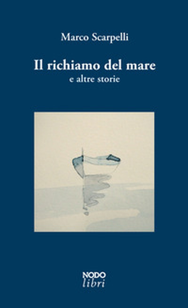Il richiamo del mare e altre storie - Librerie.coop Il richiamo del mare e altre storie - Librerie.coop