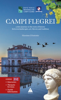 Campi Flegrei. A slow journey to the roots of history between landscapes, art, falvors and tradition - Librerie.coop