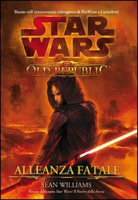 Star wars the old republic. Allenza fatale - Librerie.coop