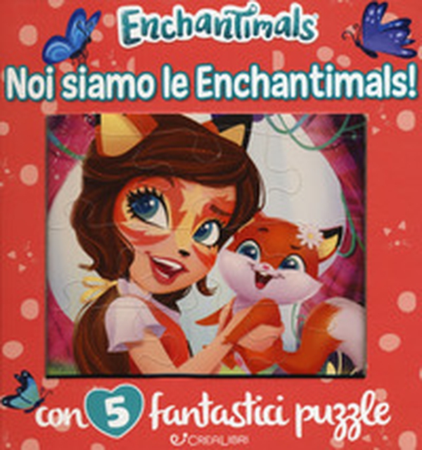 Noi siamo le Enchantimals! Enchantimals. Libro puzzle - Librerie.coop Noi siamo le Enchantimals! Enchantimals. Libro puzzle - Librerie.coop
