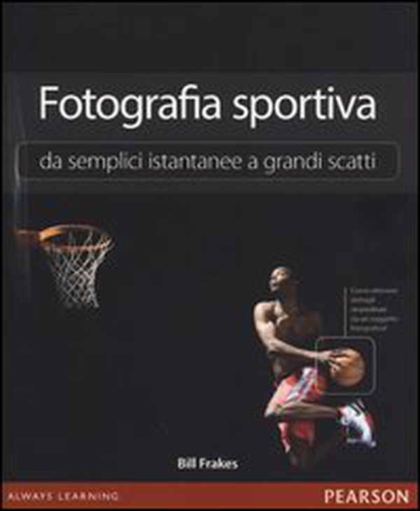 Fotografia sportiva. Da semplici istantanee a grandi scatti - Librerie.coop Fotografia sportiva. Da semplici istantanee a grandi scatti - Librerie.coop