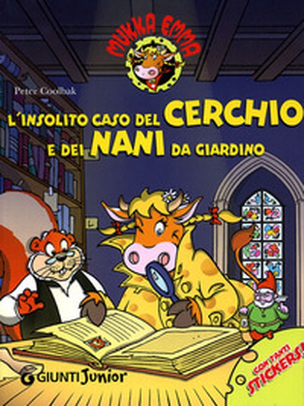 L'insolito caso del cerchio e dei nani da giardino. Mukka Emma. Con stickers - Librerie.coop L'insolito caso del cerchio e dei nani da giardino. Mukka Emma. Con stickers - Librerie.coop