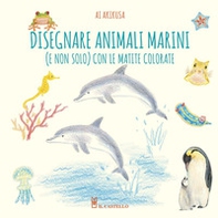 Disegnare animali marini (e non solo) con le matite colorate - Librerie.coop