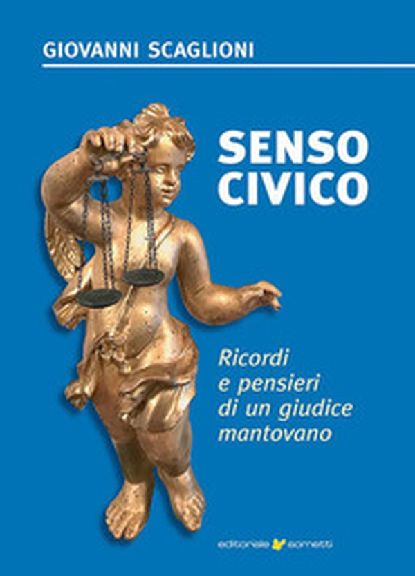 Senso civico. Ricordi e pensieri di un giudice mantovano - Librerie.coop Senso civico. Ricordi e pensieri di un giudice mantovano - Librerie.coop