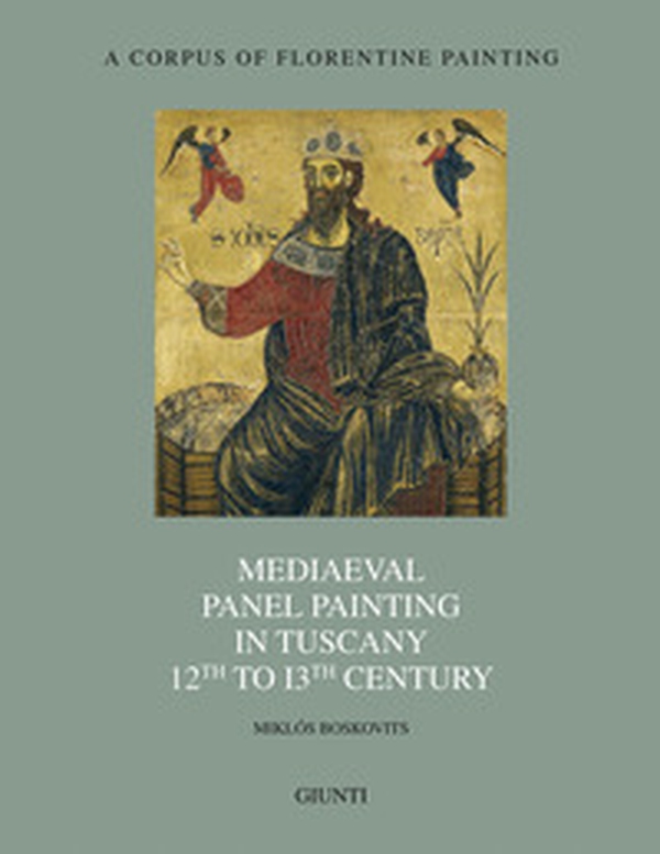 Mediaeval panel painting in Tuscany 12th to 13th Century - Librerie.coop Mediaeval panel painting in Tuscany 12th to 13th Century - Librerie.coop