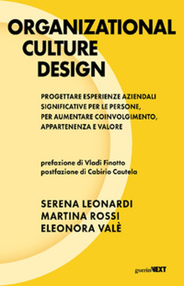 Organizational culture design. Progettare esperienze aziendali significative per le persone, per aumentare coinvolgimento, appartenenza e valore - Librerie.coop Organizational culture design. Progettare esperienze aziendali significative per le persone, per aumentare coinvolgimento, appartenenza e valore - Librerie.coop